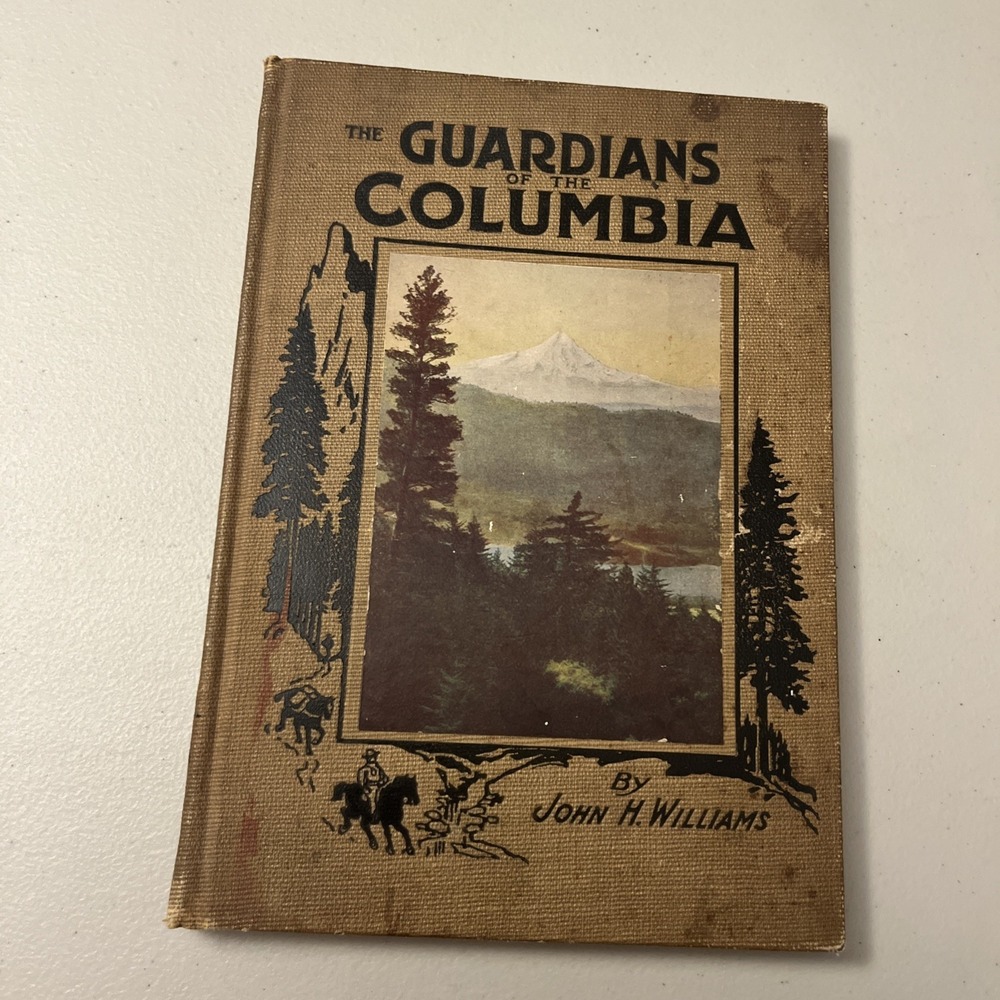 The Guardians of the Columbia John H. Williams Hardcover 1912 Book